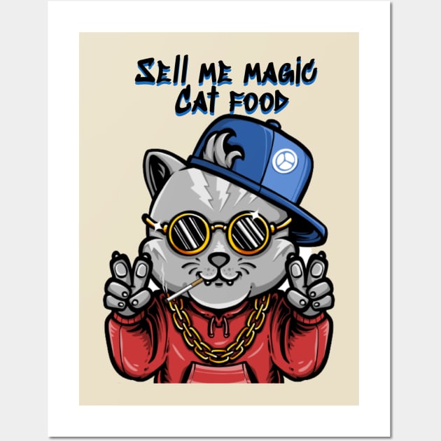 Sell me magic cat food - Catsondrugs.com goodvibes, love, hip hop, instagram, happy, positivevibes, party, rap, like, lifestyle, follow, marihuana, smile, vibes, weed Wall Art by catsondrugs.com